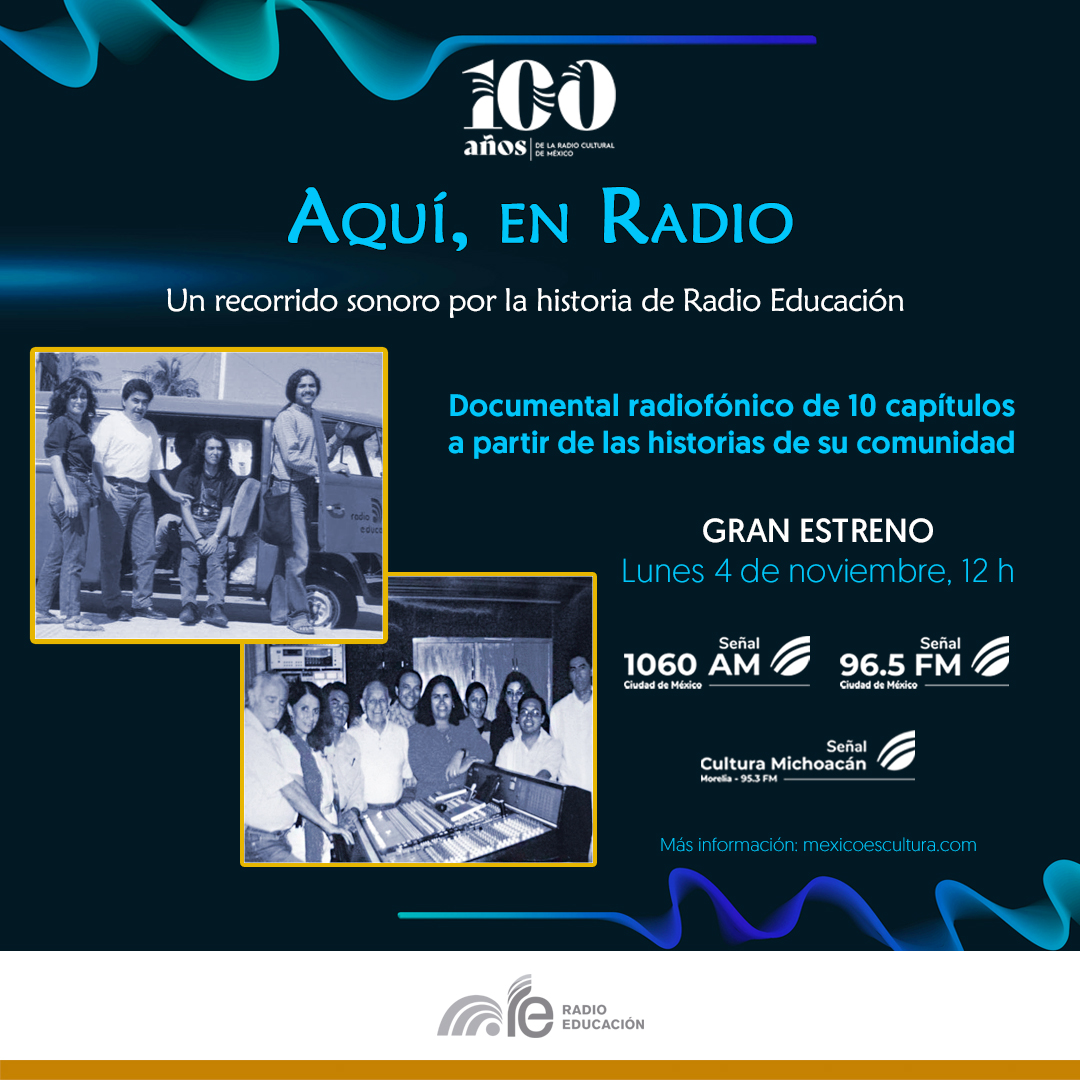 Imagen para Estreno de Aquí, en Radio. Un recorrido sonoro por la historia de Radio Educación